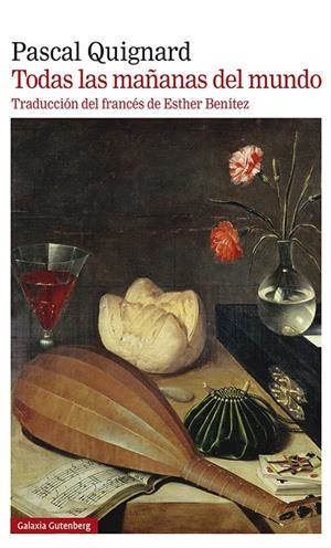TODAS LAS MAÑANAS DEL MUNDO | 9788419738264 | QUIGNARD, PASCAL | Galatea Llibres | Llibreria online de Reus, Tarragona | Comprar llibres en català i castellà online