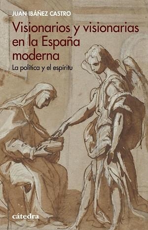VISIONARIOS Y VISIONARIAS EN LA ESPAÑA  MODERNA | 9788437646381 | IBÁÑEZ CASTRO, JUAN | Galatea Llibres | Llibreria online de Reus, Tarragona | Comprar llibres en català i castellà online