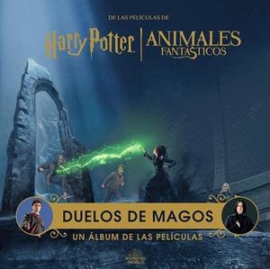 HARRY POTTER / ANIMALES FANTASTICOS: DUELOS DE MAGOS. UN ALBUM DE LAS PELICULAS | 9788467963014 | REVENSON, JODY | Galatea Llibres | Llibreria online de Reus, Tarragona | Comprar llibres en català i castellà online