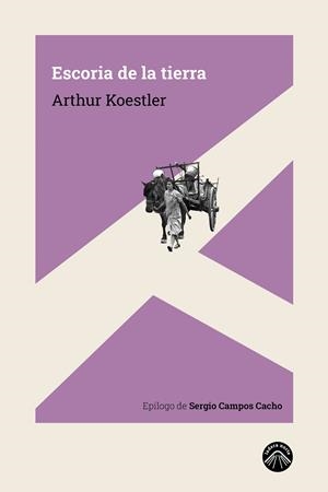 ESCORIA DE LA TIERRA | 9788412115222 | KOESTLER, ARTHUR | Galatea Llibres | Llibreria online de Reus, Tarragona | Comprar llibres en català i castellà online