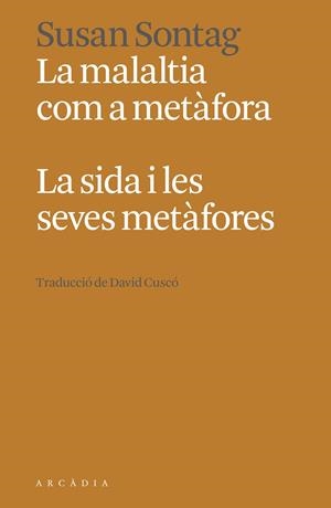 LA MALALTIA COM A METÀFORA. LA SIDA I LES SEVES METÀFORES | 9788412667363 | SONTAG, SUSAN | Galatea Llibres | Llibreria online de Reus, Tarragona | Comprar llibres en català i castellà online