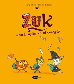 ZUK 2. UNA BRUJITA EN EL COLEGIO | 9788419183286 | BLOCH, SERGE | Galatea Llibres | Llibreria online de Reus, Tarragona | Comprar llibres en català i castellà online