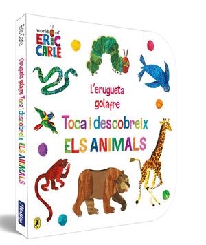 L'ERUGUETA GOLAFRE. TOCA I DESCOBREIX ELS ANIMALS | 9788448864941 | CARLE, ERIC | Galatea Llibres | Librería online de Reus, Tarragona | Comprar libros en catalán y castellano online