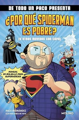 DE TODO UN PACO PRESENTA: ¿POR QUÉ SPIDERMAN ES POBRE? (Y OTRAS MOVIDAS CON CAPA | 9788427238145 | HERNÁNDEZ, PACO | Galatea Llibres | Librería online de Reus, Tarragona | Comprar libros en catalán y castellano online