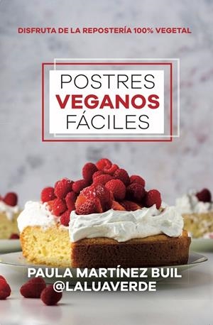 POSTRES VEGANOS FÁCILES | 9788411316446 | MARTÍNEZ BUIL, PAULA  | Galatea Llibres | Librería online de Reus, Tarragona | Comprar libros en catalán y castellano online