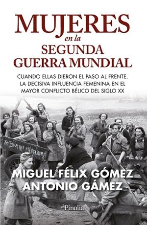 MUJERES EN LA SEGUNDA GUERRA MUNDIAL | 9788419878076 | MIGUEL FÉLIX GÓMEZ TRILLO/ANTONIO GÁMEZ HIGUERAS | Galatea Llibres | Llibreria online de Reus, Tarragona | Comprar llibres en català i castellà online