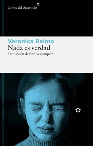 NADA ES VERDAD | 9788419089632 | RAIMO, VERONICA | Galatea Llibres | Llibreria online de Reus, Tarragona | Comprar llibres en català i castellà online