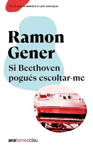 SI BEETHOVEN POGUÉS ESCOLTAR-ME, NE 2023 | 9788411730198 | GENER I SALA, RAMON | Galatea Llibres | Librería online de Reus, Tarragona | Comprar libros en catalán y castellano online