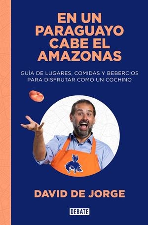 EN UN PARAGUAYO CABE EL AMAZONAS | 9788419642097 | DE JORGE, DAVID | Galatea Llibres | Llibreria online de Reus, Tarragona | Comprar llibres en català i castellà online