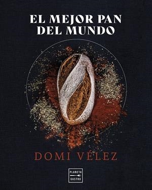 EL MEJOR PAN DEL MUNDO | 9788408275558 | VÉLEZ, DÓMI | Galatea Llibres | Librería online de Reus, Tarragona | Comprar libros en catalán y castellano online