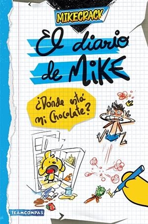 EL DIARIO DE MIKE. ¿DÓNDE ESTÁ MI CHOCOLATE? | 9788427051461 | MIKECRACK | Galatea Llibres | Llibreria online de Reus, Tarragona | Comprar llibres en català i castellà online