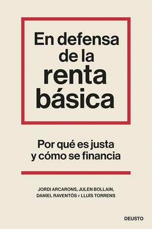 EN DEFENSA DE LA RENTA BÁSICA | 9788423435524 | ARCARONS BULLICH, JORDI/BOLLAIN URBIETA, JULEN/RAVENTÓS, DANIEL/TORRENS MÈLICH, LLUÍS | Galatea Llibres | Librería online de Reus, Tarragona | Comprar libros en catalán y castellano online
