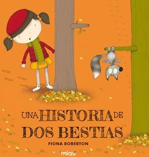 UNA HISTORIA DE DOS BESTIAS | 9788416434534 | ROBERTON, FIONA | Galatea Llibres | Librería online de Reus, Tarragona | Comprar libros en catalán y castellano online