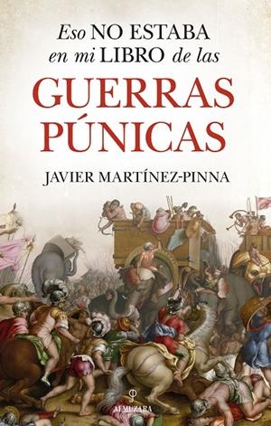 ESO NO ESTABA EN MI LIBRO DE LAS GUERRAS PÚNICAS | 9788411318341 | MARTÍNEZ-PINNA, JAVIER | Galatea Llibres | Librería online de Reus, Tarragona | Comprar libros en catalán y castellano online