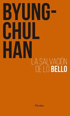 SALVACIÓN DE LO BELLO | 9788425449970 | HAN, BYUNG-CHUL | Galatea Llibres | Librería online de Reus, Tarragona | Comprar libros en catalán y castellano online
