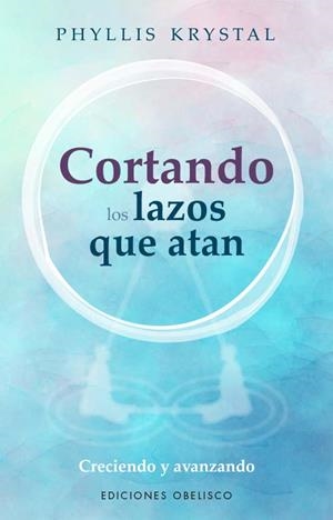 CORTANDO LOS LAZOS QUE NOS ATAN | 9788411720540 | KRYSTAL, PHYLLIS | Galatea Llibres | Librería online de Reus, Tarragona | Comprar libros en catalán y castellano online
