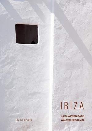 IBIZA LA ISLA PERDIDA DE WALTER BENJAMIN | 9788419453655 | ORUETA, CECILIA | Galatea Llibres | Librería online de Reus, Tarragona | Comprar libros en catalán y castellano online