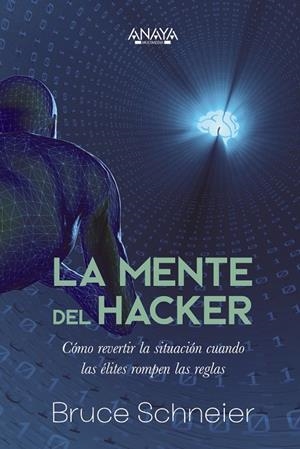 LA MENTE DEL HACKER | 9788441548466 | SCHNEIER, BRUCE | Galatea Llibres | Llibreria online de Reus, Tarragona | Comprar llibres en català i castellà online