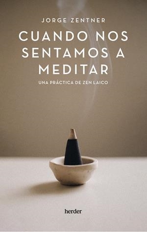 CUANDO NOS SENTAMOS A MEDITAR | 9788425450600 | ZENTNER, JORGE | Galatea Llibres | Llibreria online de Reus, Tarragona | Comprar llibres en català i castellà online