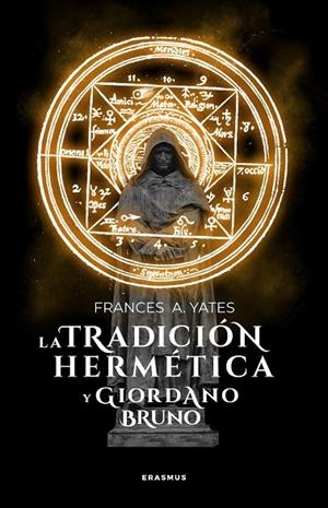 LA TRADICIÓN HERMÉTICA Y GIORDANO BRUNO | 9788415462132 | YATES, FRANCES A. | Galatea Llibres | Librería online de Reus, Tarragona | Comprar libros en catalán y castellano online