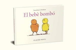 EL BEBÈ BOMBÓ | 9788473294010 | PONTI, CLAUDE | Galatea Llibres | Librería online de Reus, Tarragona | Comprar libros en catalán y castellano online