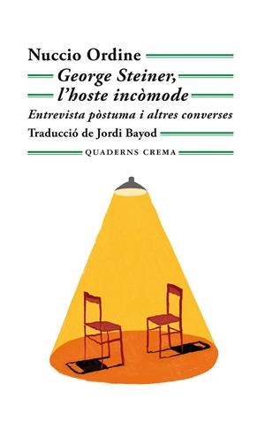 GEORGE STEINER, L'HOSTE INCÒMODE | 9788477276760 | ORDINE, NUCCIO | Galatea Llibres | Llibreria online de Reus, Tarragona | Comprar llibres en català i castellà online