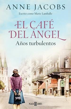 EL CAFÉ DEL ÁNGEL. AÑOS TURBULENTOS (EL CAFÉ DEL ÁNGEL, 2) | 9788401025464 | JACOBS, ANNE | Galatea Llibres | Llibreria online de Reus, Tarragona | Comprar llibres en català i castellà online