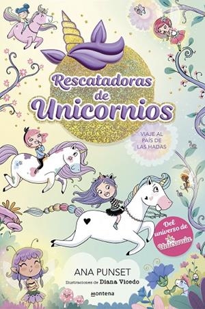 RESCATADORAS DE UNICORNIOS 2 - VIAJE AL PAÍS DE LAS HADAS | 9788419501356 | PUNSET, ANA | Galatea Llibres | Llibreria online de Reus, Tarragona | Comprar llibres en català i castellà online