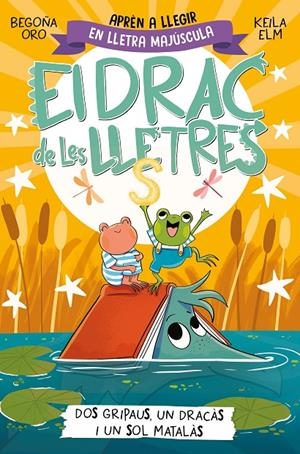EL DRAC DE LES LLETRES 4 - DOS GRIPAUS, UN DRACÀS I UN SOL MATALÀS | 9788448866006 | ORO, BEGOÑA | Galatea Llibres | Llibreria online de Reus, Tarragona | Comprar llibres en català i castellà online