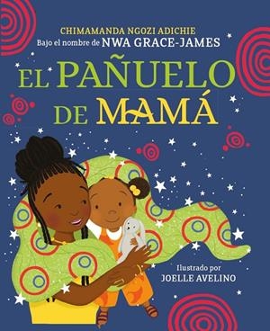 EL PAÑUELO DE MAMÁ | 9788448865993 | NGOZI ADICHIE, CHIMAMANDA | Galatea Llibres | Librería online de Reus, Tarragona | Comprar libros en catalán y castellano online