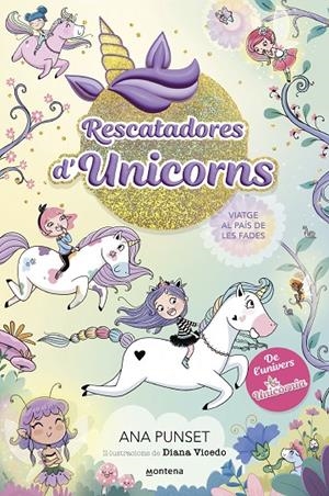 RESCATADORES D'UNICORNS 2 - VIATGE AL PAÍS DE LES FADES | 9788419501370 | PUNSET, ANA | Galatea Llibres | Llibreria online de Reus, Tarragona | Comprar llibres en català i castellà online