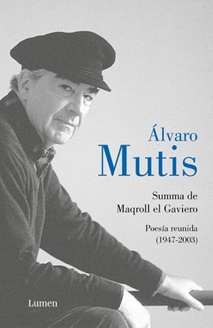 SUMMA DE MAQROLL EL GAVIERO. POESÍA REUNIDA | 9788426426802 | MUTIS, ÁLVARO | Galatea Llibres | Llibreria online de Reus, Tarragona | Comprar llibres en català i castellà online