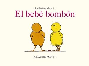 TROMBOLINA Y MUCHOLÍO: EL BEBÉ BOMBÓN | 9788473294058 | PONTI, CLAUDE | Galatea Llibres | Librería online de Reus, Tarragona | Comprar libros en catalán y castellano online