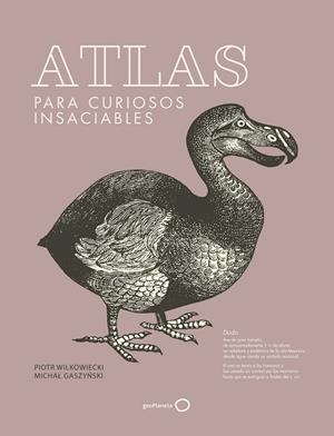 ATLAS PARA CURIOSOS INSACIABLES | 9788408278740 | WILKOWIECKI, PIOTR/GASZYNSKI, MICHAL | Galatea Llibres | Llibreria online de Reus, Tarragona | Comprar llibres en català i castellà online
