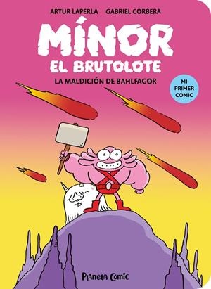 MÍNOR EL BRUTOLOTE 1. LA MALDICIÓN DE BAHLFAGOR | 9788411409377 | LAPERLA, ARTUR/CORBERA, GABRIEL | Galatea Llibres | Librería online de Reus, Tarragona | Comprar libros en catalán y castellano online