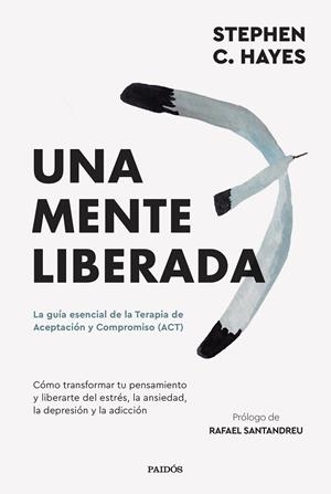 UNA MENTE LIBERADA | 9788449341489 | HAYES, STEVEN C. | Galatea Llibres | Librería online de Reus, Tarragona | Comprar libros en catalán y castellano online