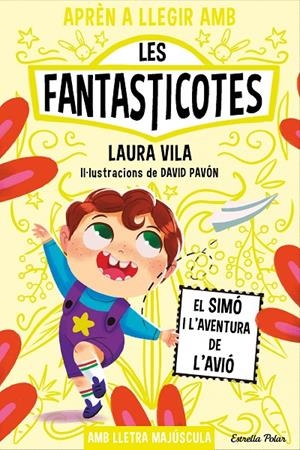 APRÈN A LLEGIR AMB LES FANTASTICOTES 6. EL SIMÓ I L'AVENTURA DE L'AVIÓ | 9788413896557 | VILA, LAURA | Galatea Llibres | Llibreria online de Reus, Tarragona | Comprar llibres en català i castellà online