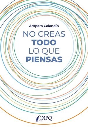 NO CREAS TODO LO QUE PIENSAS | 9788419440914 | CALADÍN, AMPARO | Galatea Llibres | Librería online de Reus, Tarragona | Comprar libros en catalán y castellano online