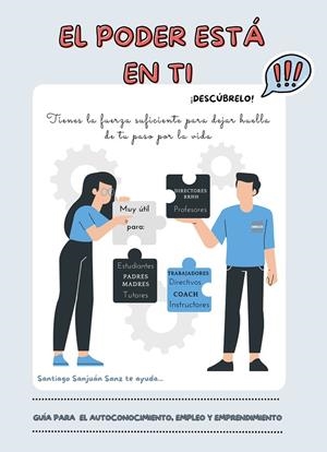 GUÍA PARA EL AUTOCONOCIMIENTO, EMPLEO Y EMPRENDIMIENTO. EL PODER ESTÁ EN TI | 9788419440990 | SANJUÁN SANZ, SANTIAGO | Galatea Llibres | Librería online de Reus, Tarragona | Comprar libros en catalán y castellano online