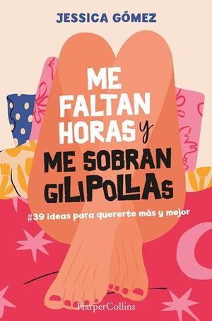 ME FALTAN HORAS Y ME SOBRAN GILIPOLLAS | 9788491399827 | GÓMEZ, JESSICA | Galatea Llibres | Llibreria online de Reus, Tarragona | Comprar llibres en català i castellà online