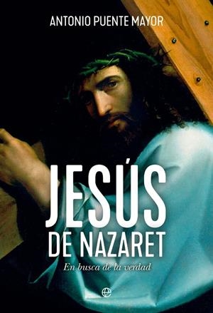JESÚS DE NAZARET | 9788413846569 | PUENTE MAYOR, ANTONIO | Galatea Llibres | Llibreria online de Reus, Tarragona | Comprar llibres en català i castellà online