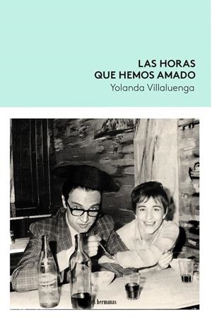LAS HORAS QUE HEMOS AMADO | 9788419243355 | VILLALUENGA, YOLANDA | Galatea Llibres | Llibreria online de Reus, Tarragona | Comprar llibres en català i castellà online