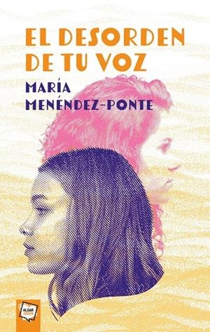 EL DESORDEN DE TU VOZ | 9788491426684 | MENÉNDEZ-PONTE, MARIA | Galatea Llibres | Llibreria online de Reus, Tarragona | Comprar llibres en català i castellà online