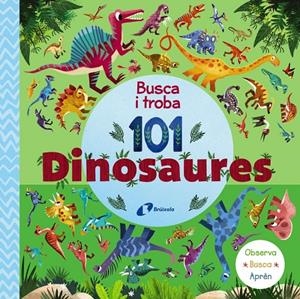 BUSCA I TROBA 101 DINOSAURES | 9788413492667 | Galatea Llibres | Llibreria online de Reus, Tarragona | Comprar llibres en català i castellà online
