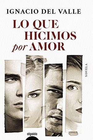 LO QUE HICIMOS POR AMOR | 9788491898597 | DEL VALLE, IGNACIO | Galatea Llibres | Llibreria online de Reus, Tarragona | Comprar llibres en català i castellà online