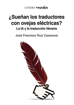 SUEÑAN LOS TRADUCTORES CON OVEJAS ELÉCTRICAS? | 9788437646688 | RUIZ CASANOVA, JOSÉ FRANCISCO | Galatea Llibres | Librería online de Reus, Tarragona | Comprar libros en catalán y castellano online