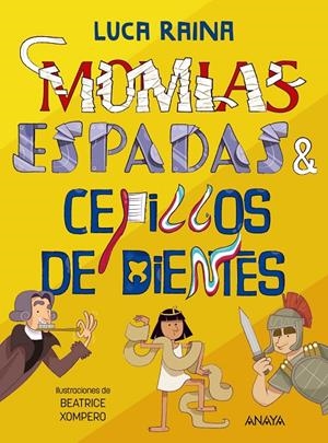 MOMIAS, ESPADAS Y CEPILLOS DIENTES | 9788414334782 | RAINA, LUCA | Galatea Llibres | Llibreria online de Reus, Tarragona | Comprar llibres en català i castellà online