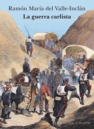 LA GUERRA CARLISTA | 9788490659403 | DEL VALLE-INCLÁN, RAMÓN MARÍA | Galatea Llibres | Llibreria online de Reus, Tarragona | Comprar llibres en català i castellà online