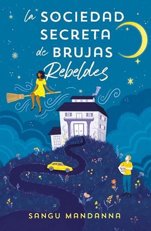 LA SOCIEDAD SECRETA DE BRUJAS REBELDES | 9788466673808 | MANDANNA, SANGU | Galatea Llibres | Librería online de Reus, Tarragona | Comprar libros en catalán y castellano online
