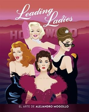LEADING LADIES EL ARTE DE ALEJANDRO MOGOLLO | 9788418181702 | MOGOLLO, ALEJANDRO | Galatea Llibres | Llibreria online de Reus, Tarragona | Comprar llibres en català i castellà online